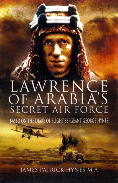 Lawrence of Arabia's Secret Air Force, Hardback Book