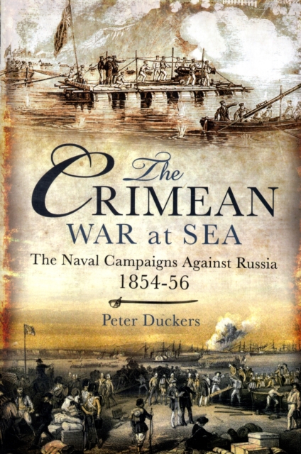 Crimean War at Sea: the Naval Campaigns Against Russia 1854-56, Hardback Book