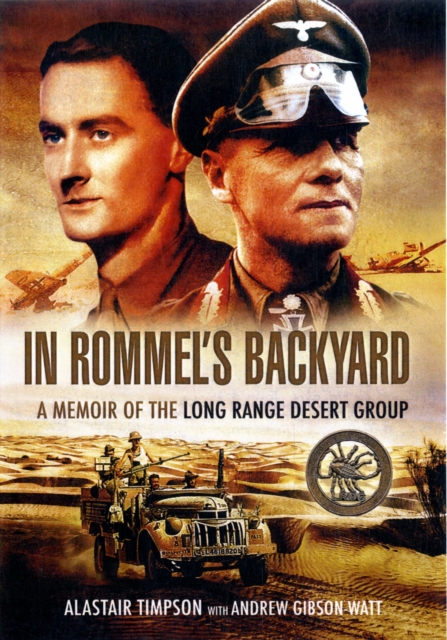 In Rommels Backyard: a Memoir of the Long Range Desert Group, Paperback / softback Book