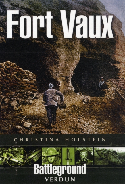 Fort Vaux: Verdun (Battleground), Paperback / softback Book