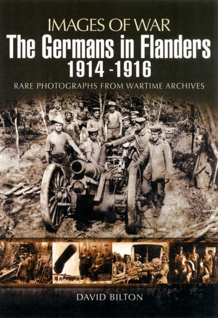 Germans in Flanders 1914-1916 (Images of War Series), Paperback / softback Book
