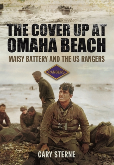 Cover Up at Omaha Beach: Maisy Battery and the US Ranges, Hardback Book