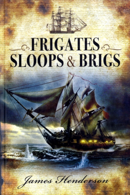 Frigates, Sloops & Brigs, Paperback / softback Book