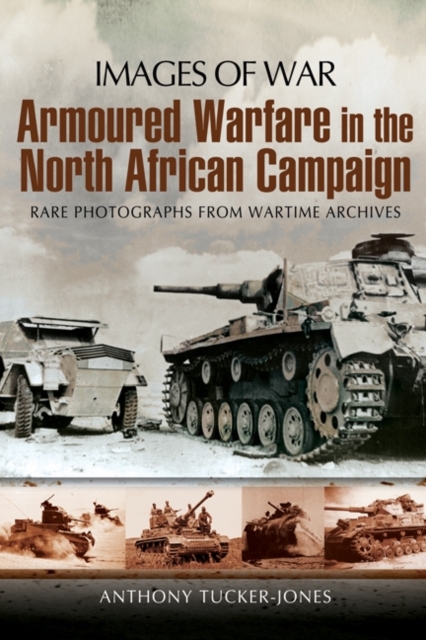 Armoured Warfare in the North African Campaign: Iamges of War, Paperback / softback Book