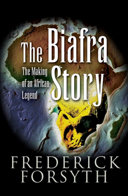 The Biafra Story : The Making of an African Legend, EPUB eBook