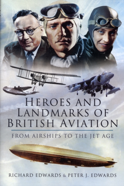 Heroes and Landmarks of British Military Aviation, Hardback Book