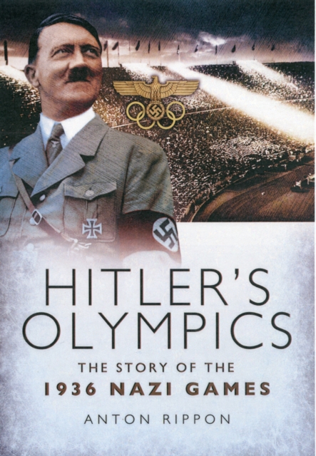 Hitler's Olympics: The Story of the 1936 Nazi Games, Paperback / softback Book