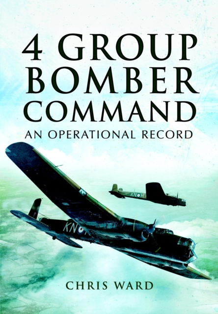 4 Group Bomber Command: An Operational Record, Hardback Book