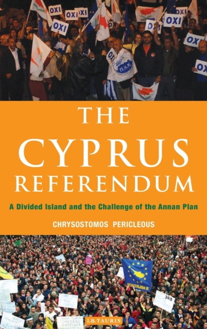 The Cyprus Referendum : A Divided Island and the Challenge of the Annan Plan, Hardback Book