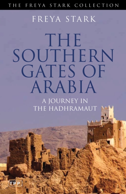 The Southern Gates of Arabia : A Journey in the Hadhramaut, Paperback / softback Book