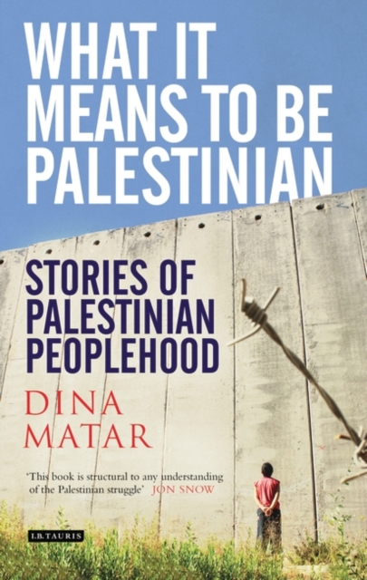 What it Means to be Palestinian : Stories of Palestinian Peoplehood, Hardback Book