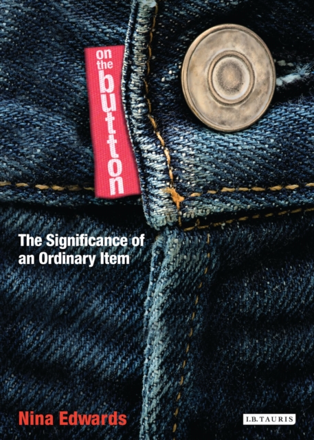 On the Button : The Significance of an Ordinary Item, Hardback Book