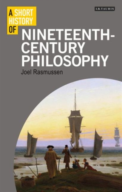 A Short History of Nineteenth-Century Philosophy, Paperback Book