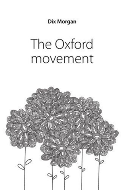 The Oxford Movement, Paperback Book