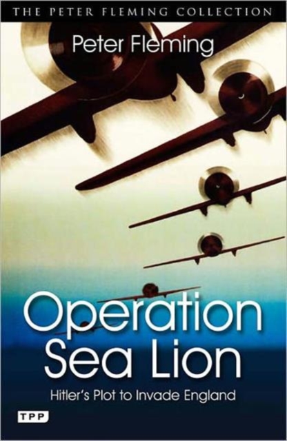 Operation Sea Lion : Hitler's Plot to Invade England, Paperback / softback Book
