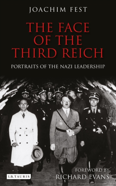 The Face of the Third Reich : Portraits of the Nazi Leadership, Paperback / softback Book