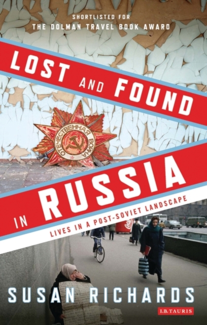 Lost and Found in Russia : Encounters in a Deep Heartland, Paperback / softback Book