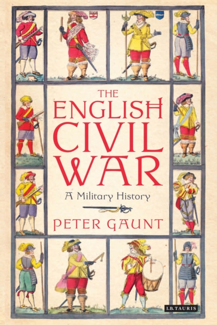 The English Civil War : A Military History, Hardback Book