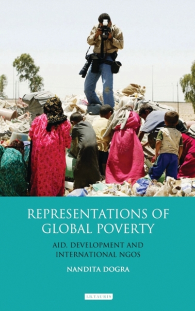 Representations of Global Poverty : Aid, Development and International NGOs, Hardback Book