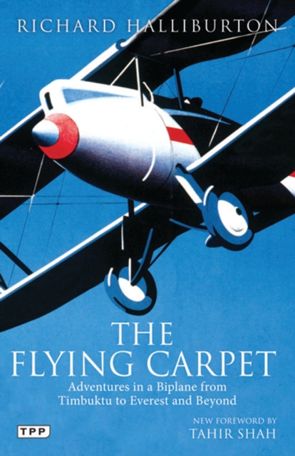 The Flying Carpet : Adventures in a Biplane from Timbuktu to Everest and Beyond, Paperback / softback Book