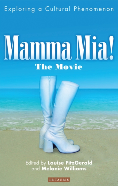 Mamma Mia! The Movie : Exploring a Cultural Phenomenon, Paperback / softback Book