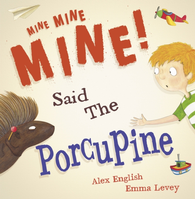 Mine Mine Mine! Said The Porcupine, Paperback / softback Book