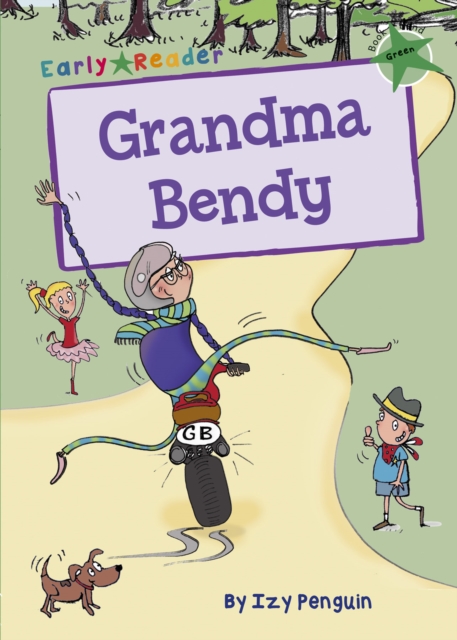 Grandma Bendy : (Green Early Reader), Paperback / softback Book