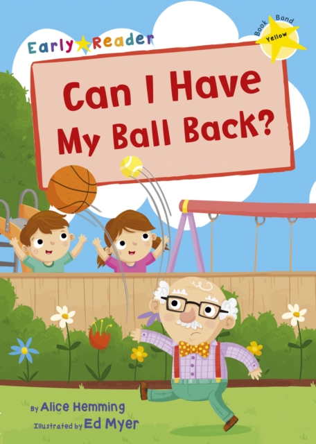 Can I Have my Ball Back? : (Yellow Early Reader), Paperback / softback Book