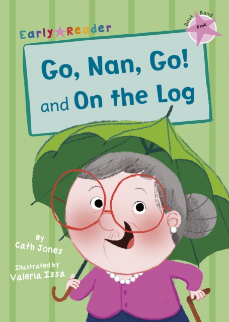 Go, Nan, Go! and On a Log (Early Reader), Paperback / softback Book