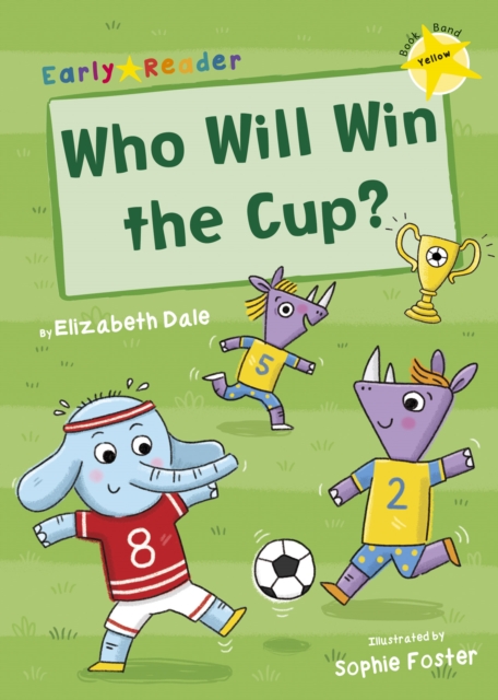 Who Will Win the Cup? : (Yellow Early Reader), Paperback / softback Book