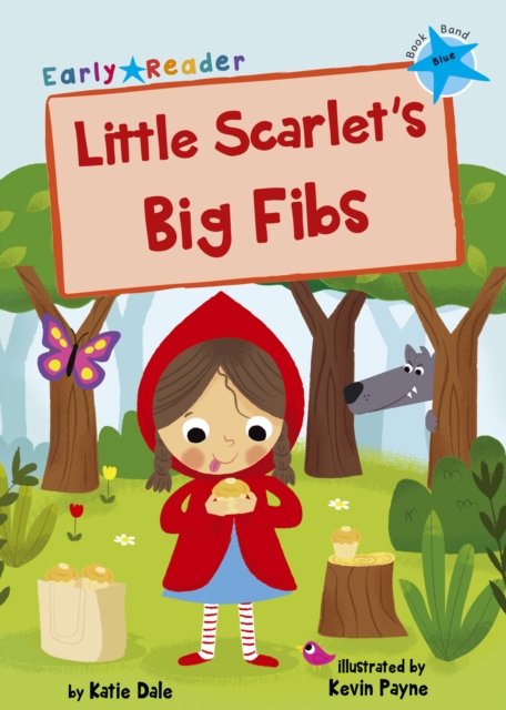 Little Scarlet's Big Fibs : (Blue Early Reader), Paperback / softback Book