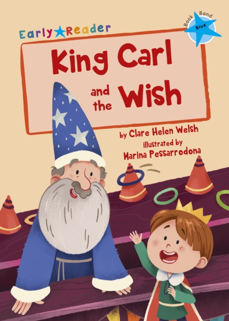 King Carl and the Wish : (Blue Early Reader), Paperback / softback Book