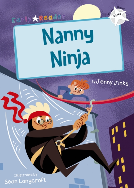 Nanny Ninja (White Early Reader), Paperback / softback Book