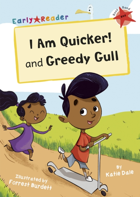 I Am Quicker and Greedy Gull : (Red Early Reader), Paperback / softback Book