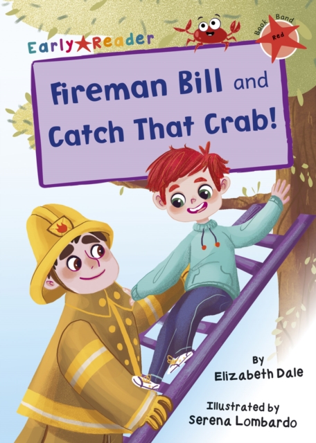 Fireman Bill and Catch That Crab! : (Red Early Reader), Paperback / softback Book