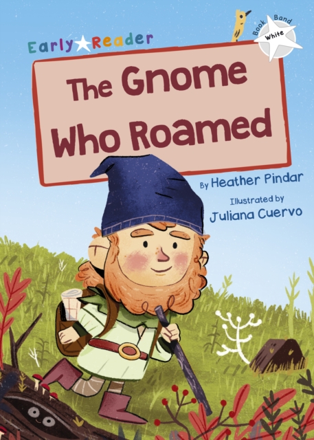 The Gnome Who Roamed : (White Early Reader), Paperback / softback Book