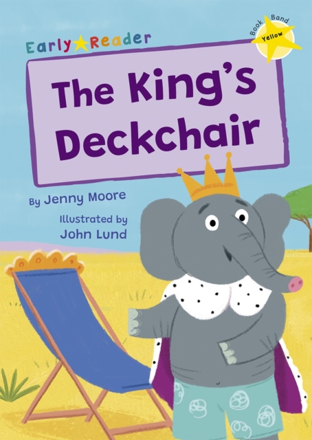 The King's Deckchair : (Yellow Early Reader), Paperback / softback Book