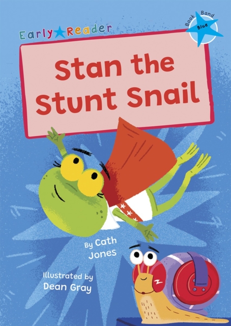 Stan the Stunt Snail : (Blue Early Reader), Paperback / softback Book
