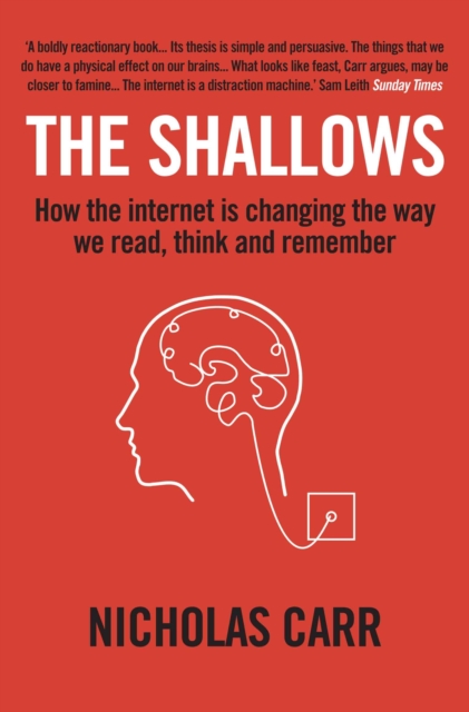 The Shallows : How the internet is changing the way we think, read and remember, Paperback / softback Book