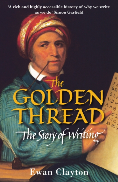 The Golden Thread : The Story of Writing, Paperback / softback Book