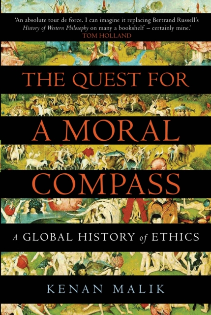 The Quest for a Moral Compass : A Global History of Ethics, Hardback Book