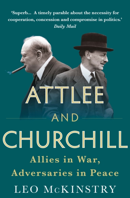 Attlee and Churchill : Allies in War, Adversaries in Peace, Paperback / softback Book