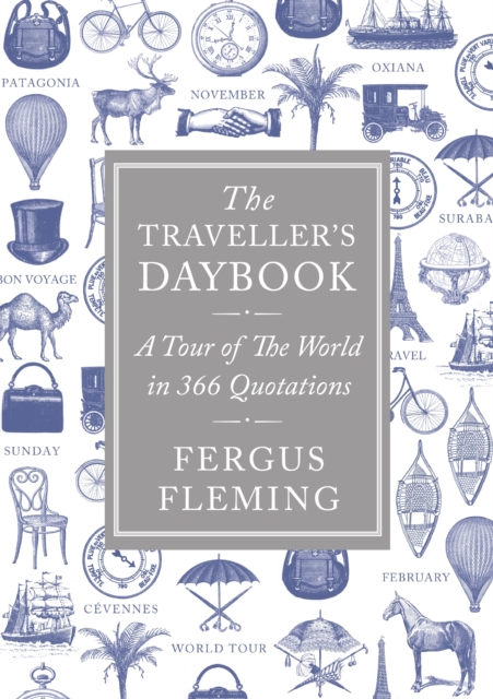 The Traveller's Daybook : A Tour of the World in 366 Quotations, Hardback Book