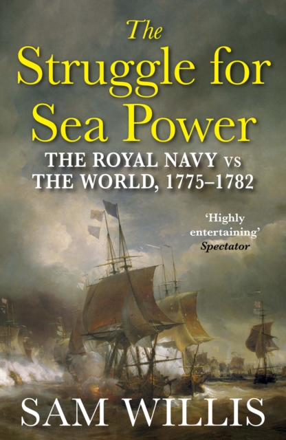The Struggle for Sea Power : The Royal Navy vs the World, 1775-1782, Paperback / softback Book