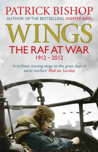 Wings : The RAF at War, 1912-2012, Paperback / softback Book