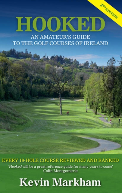 Hooked : An Amateur's Guide to the Golf Courses of Ireland, Paperback / softback Book