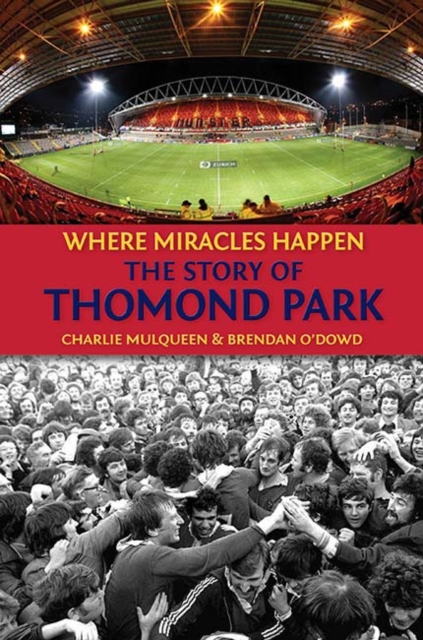 The Story of Thomond Park, Hardback Book