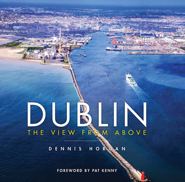 Dublin : The View From Above, Hardback Book