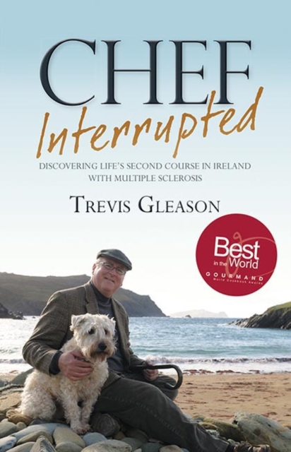 Chef Interrupted : Discovering Life's Second Course in Ireland with Multiple Sclerosis, Paperback / softback Book