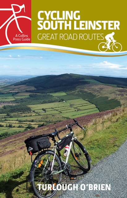 Cycling South Leinster : Great Road Routes, Paperback / softback Book